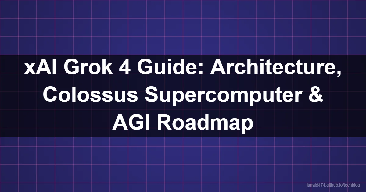 xAI Grok 4 Guide: Architecture, Colossus Supercomputer & AGI Roadmap