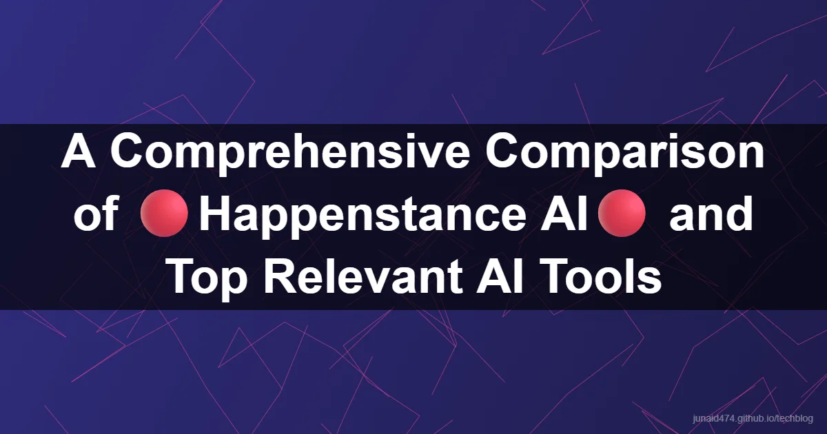 A Comprehensive Comparison of 🔴Happenstance AI🔴 and Top Relevant AI Tools