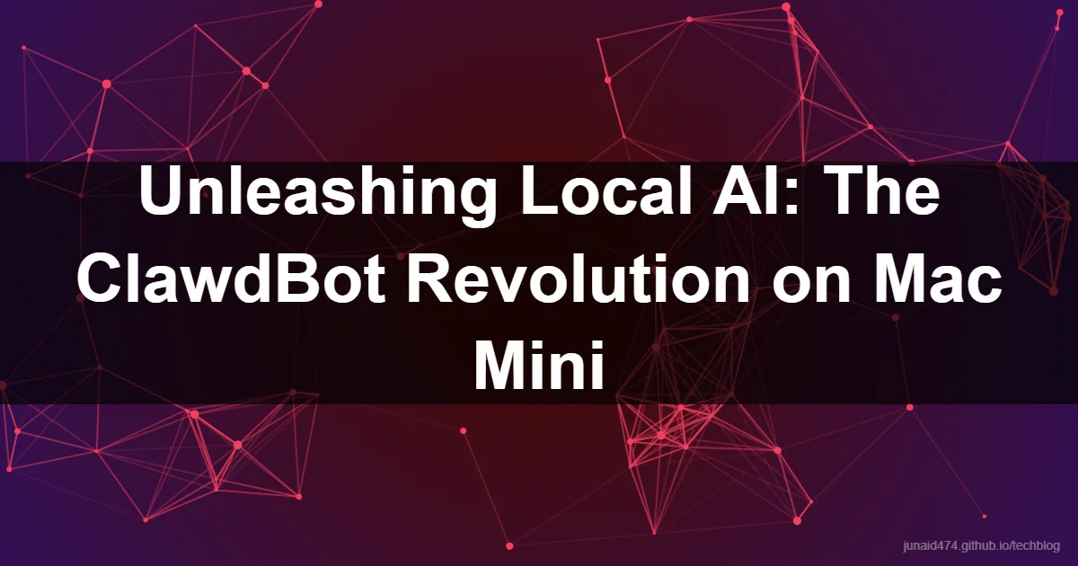 Unleashing Local AI: The ClawdBot Revolution on Mac Mini