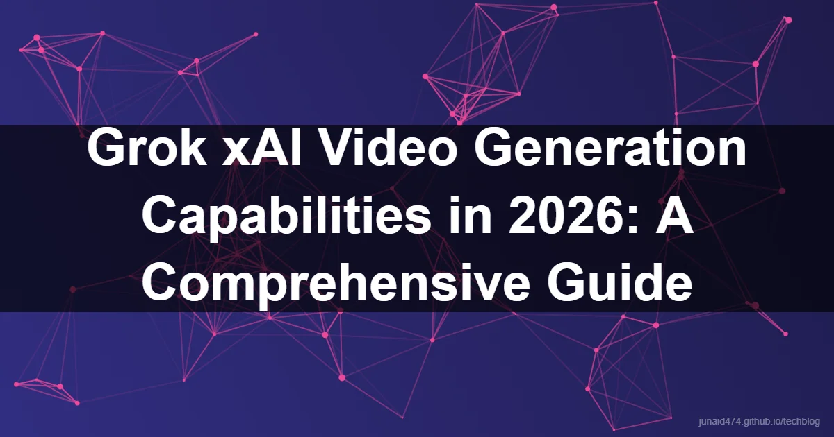 Grok xAI Video Generation Capabilities in 2026: A Comprehensive Guide