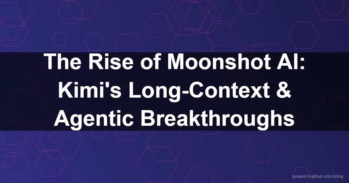 The Rise of Moonshot AI: Kimi's Long-Context & Agentic Breakthroughs