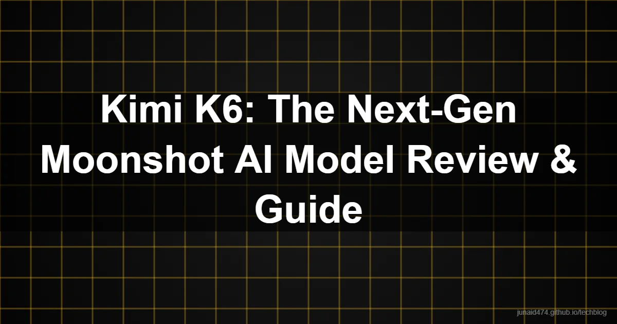 Kimi K6: The Next-Gen Moonshot AI Model Review & Guide