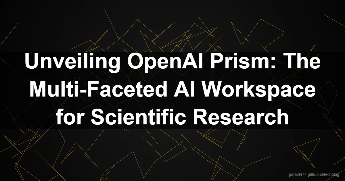 Unveiling OpenAI Prism: The Multi-Faceted AI Workspace for Scientific Research