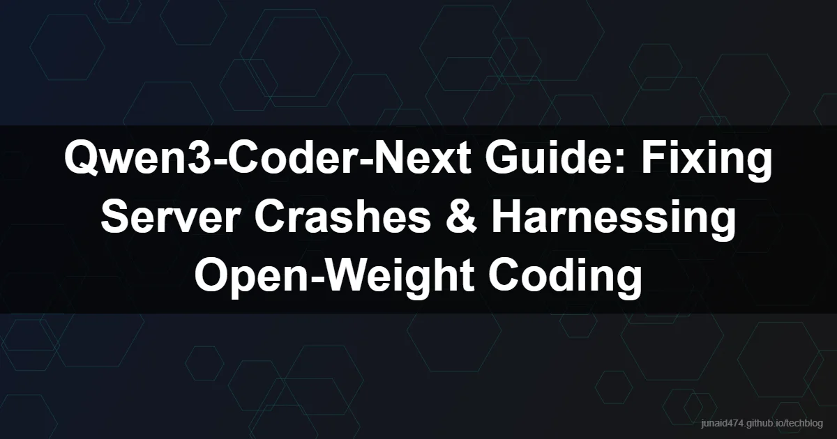 Qwen3-Coder-Next Guide: Fixing Server Crashes & Harnessing Open-Weight Coding
